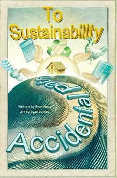 Paperback The Accidental Path to Sustainability: From Nothing to Something Book