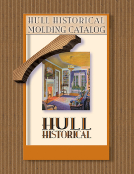 Paperback Hull Historical Molding Catalog (Fox Chapel Publishing) 500+ Authentic Designs from the Golden Era of Millwork - Victorian, Craftsman, Tudor, Revival, and Eclectic Style Homes Book