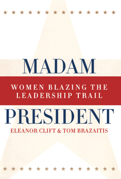 Paperback Madam President, Revised Edition: Women Blazing the Leadership Trail Book