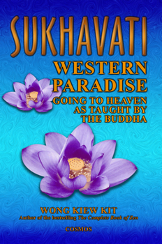 Paperback Sukhavati: Western Paradise: Going to Heaven as Taught by the Buddha Book