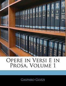 Paperback Opere in Versi E in Prosa, Volume 1 [Italian] Book