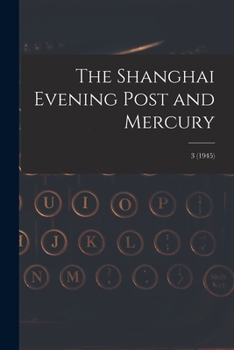 Paperback The Shanghai Evening Post and Mercury; 3 (1945) Book