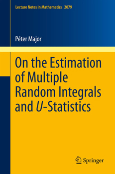 Paperback On the Estimation of Multiple Random Integrals and U-Statistics Book