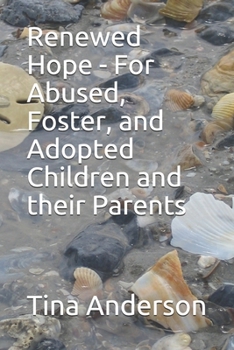 Paperback Renewed Hope - For Abused, Foster, and Adopted Children and their Parents Book