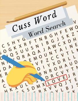Paperback Cuss Word Word Search: Mindfulness Puzzles, Wordsearch ... relaxing theme wordsearch puzzles more than word and solutions. Book