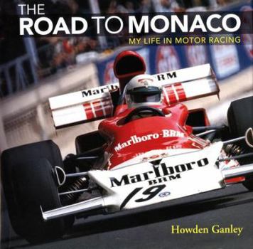 The Road to Monaco: My Life in Motor Racing