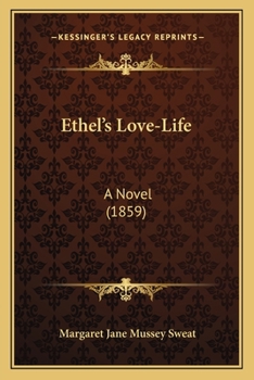 Paperback Ethel's Love-Life: A Novel (1859) Book