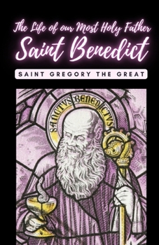 The life of our Most Holy Father Saint Benedict B0CM8MGBT1 Book Cover