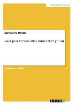 Paperback Guía para implementar autocontrol y BPM [Spanish] Book