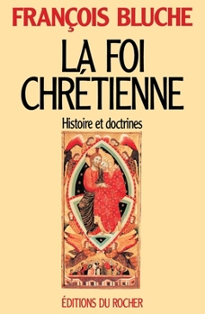 Paperback La foi chrétienne: Histoire et doctrines [French] Book