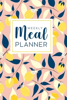 Paperback Weekly Meal Planner: 52 Week Food Planner Notebook, Diary, Log for Meal Planning with Grocery Shopping List - Pink Navy Lemon Pattern Book