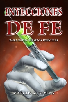 Paperback Inyecciones de Fe para estos tiempos difíciles [Spanish] Book
