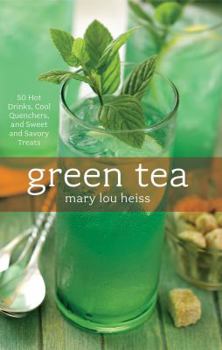 Hardcover Green Tea: 50 Hot Drinks, Cool Quenchers, and Sweet and Savory Treats Book