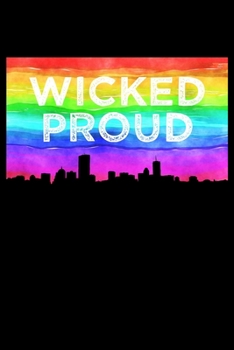 Wicked Proud Boston LGBTQ Notebook: Blank Lined Journal (Best LGBTQ Gift): 6 x 9 inches // 120 Lined Blank Pages // College Ruled