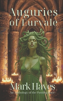 Auguries of Euryale: An Anthology of the Passing Place