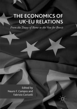 Paperback The Economics of Uk-EU Relations: From the Treaty of Rome to the Vote for Brexit Book