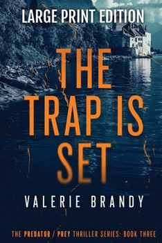 Paperback The Trap is Set: The Predator / Prey Thriller Series: Book Three: Large Print Edition [Large Print] Book