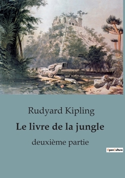 Paperback Le livre de la jungle: Les aventures de Mowgli parmi les loups et les dangers de la jungle [French] Book
