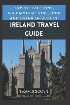Paperback Ireland Travel Guide: Top Attractions, Accommodations, Food and Drink in Ireland Book