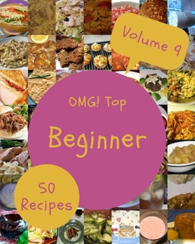 Paperback OMG! Top 50 Beginner Recipes Volume 9: Welcome to Beginner Cookbook Book