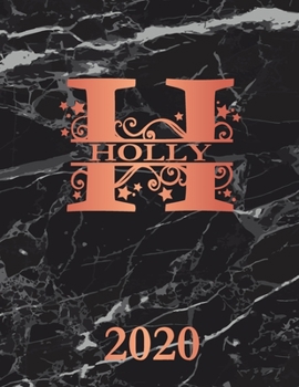 Paperback Holly: 2020. Personalized Name Weekly Planner Diary 2020. Monogram Letter H Notebook Planner. Black Marble & Rose Gold Cover. Book