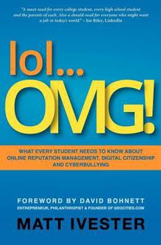 Paperback lol...OMG!: What Every Student Needs to Know About Online Reputation Management, Digital Citizenship and Cyberbullying Book