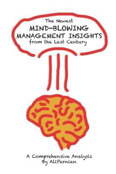 Paperback The Newest Mind-Blowing Management Insights from the Last Century: A Comprehensive Analysis Book
