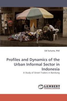 Paperback Profiles and Dynamics of the Urban Informal Sector in Indonesia Book