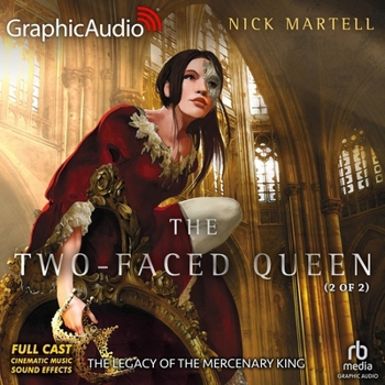 The Two-Faced Queen (2 of 2) [Dramatized Adaptation]: The Legacy of the Mercenary King 2 (Legacy of the Mercenary King)