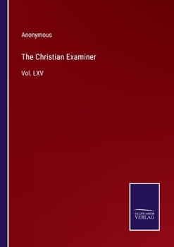 Paperback The Christian Examiner: Vol. LXV Book