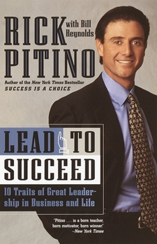 Paperback Lead to Succeed: 10 Traits of Great Leadership in Business and Life Book