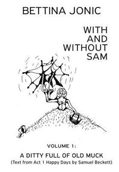 Paperback With and Without Sam: Volume 1: A Ditty Full of Old Muck Book