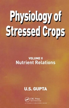 Hardcover Physiology of Stressed Crops, Vol. 2: Nutrient Relations Book