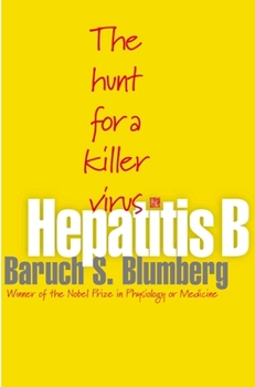 Hardcover Hepatitis B: The Hunt for a Killer Virus Book