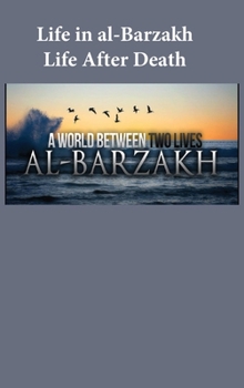 Hardcover Life in al-Barzakh: Life After Death Book