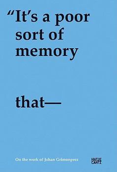 Hardcover Johan Grimonprez: It's a Poor Sort of Memory That Only Works Backwards Book