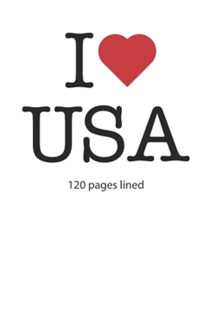 Paperback I love USA: I love USA composition notebook I love USA diary I love USA booklet I love USA recipe book I love USA notebook I heart Book