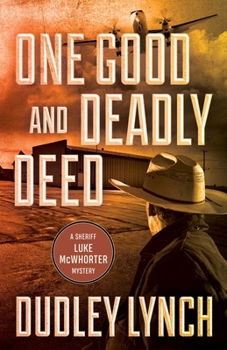 Paperback One Good and Deadly Deed: A Sheriff Luke McWhorter Mystery Book