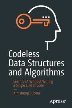Paperback Codeless Data Structures and Algorithms: Learn Dsa Without Writing a Single Line of Code Book