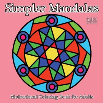 Paperback Simpler Mandalas: Motivational Coloring Book for Adults [Large Print] Book