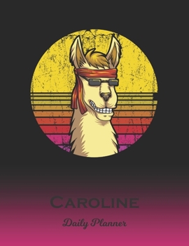 Paperback Caroline: Llama Daily Planner - Custom Letter C First Name Personal 1 Year (2020 - 2021) Planning Agenda - January 20 - December Book