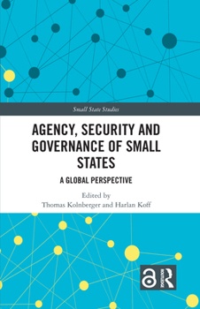 Hardcover Agency, Security and Governance of Small States: A Global Perspective Book