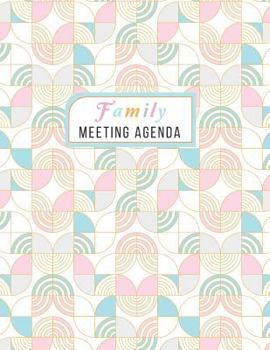 Family Meeting Agenda: 53 Weeks Record and Writing Your Family Meetings Agenda