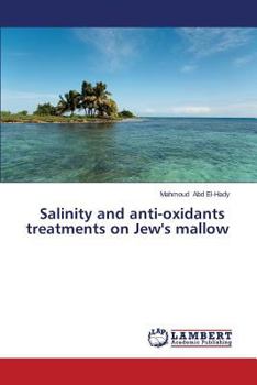 Paperback Salinity and anti-oxidants treatments on Jew's mallow Book