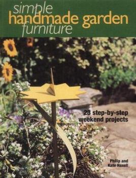 Hardcover Simple Handmade Garden Furniture : 23 Step-By-Step Weekend Projects Book