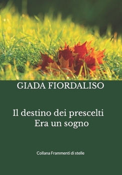 Paperback Il destino dei prescelti: Era un sogno [Italian] Book