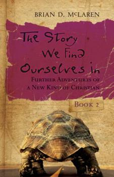 Paperback The Story We Find Ourselves in: Further Adventures of a New Kind of Christian, Book 2 Book