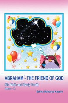 Paperback Abraham*-the Friend of God: His Birth and Early Youth Book