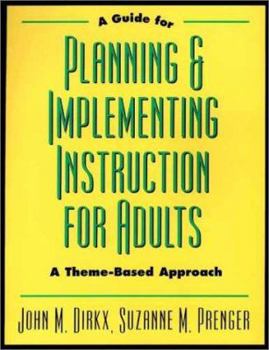 Paperback A Guide to Planning & Implementing Instruction for Adults: A Theme-Based Approach Book