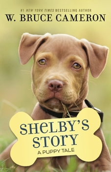 Shelby's Story: A Dog's Way Home Tale - Book  of the A Dog's Purpose Puppy Tales